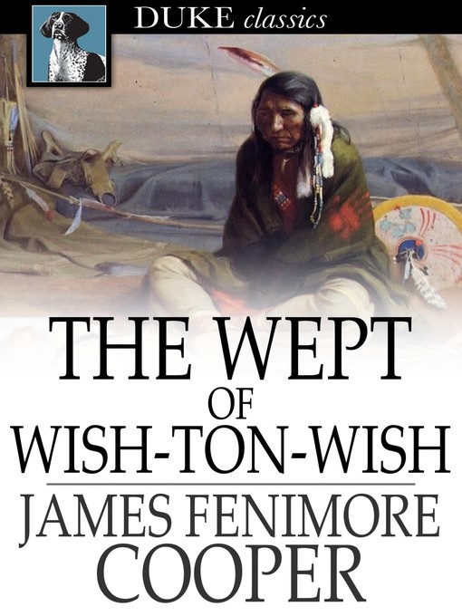 Title details for The Wept of Wish-Ton-Wish by James Fenimore Cooper - Wait list